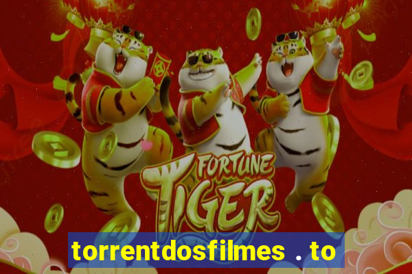 torrentdosfilmes . to